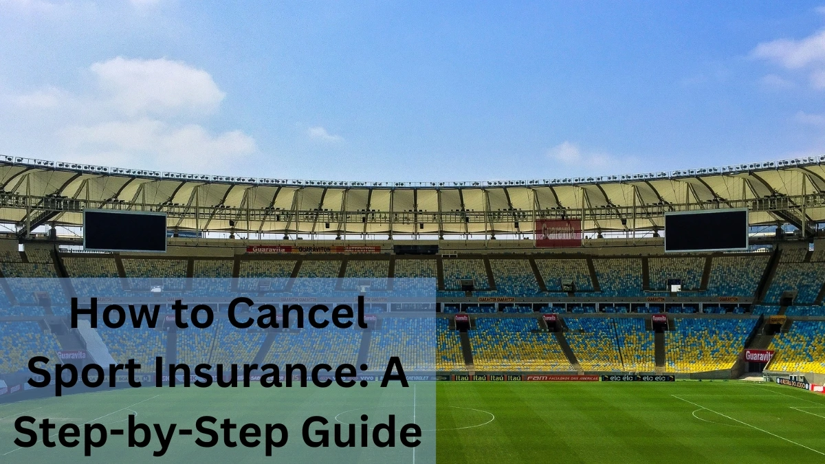 How to Cancel Sport Insurance