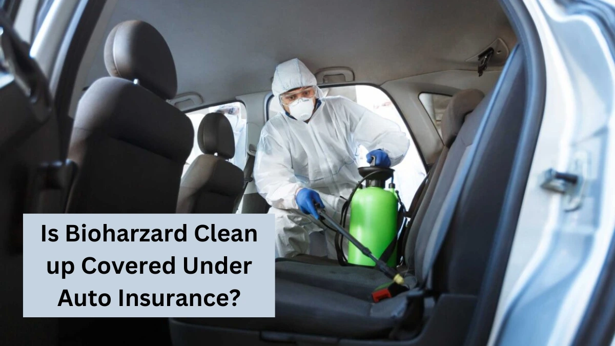 Is Bioharzard Clean up Covered Under Auto Insurance?